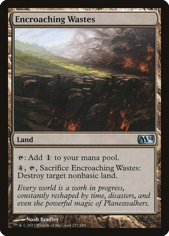 {C} Encroaching Wastes [Magic 2014][M14 227]