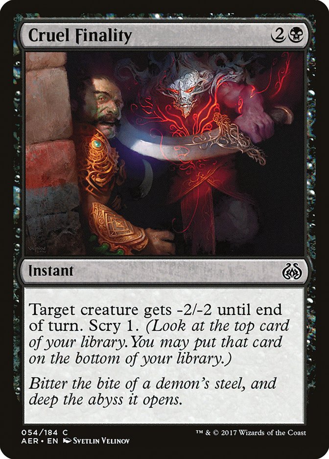 {C} Cruel Finality [Aether Revolt][AER 054]