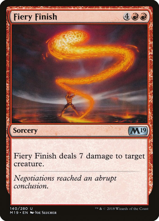 {C} Fiery Finish [Core Set 2019][M19 140]