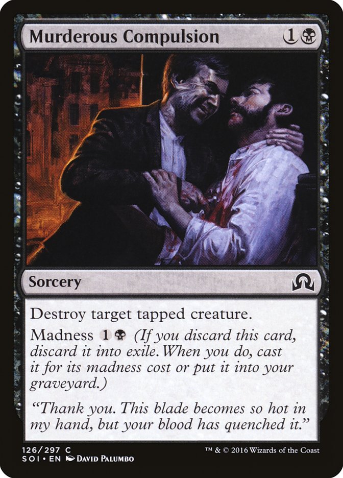 {C} Murderous Compulsion [Shadows over Innistrad][SOI 126]