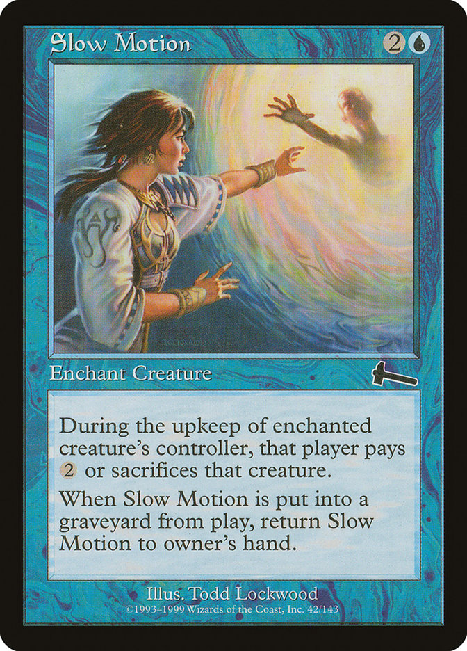 {C} Slow Motion [Urza's Legacy][ULG 042]